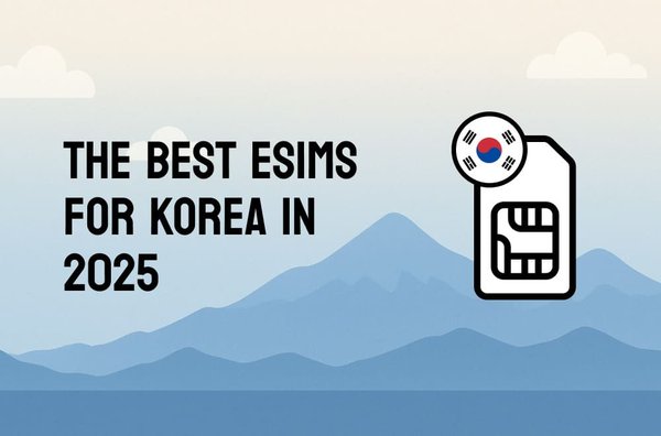 The Best eSIMs for Korea in 2025